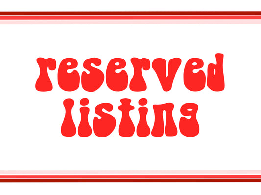 Reserved Listing for Emily